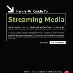 Hands-On Guide to Streaming Media Hands-On Guide to Streaming Media