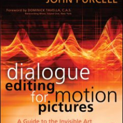 Dialogue Editing for Motion Pictures Dialogue Editing for Motion Pictures