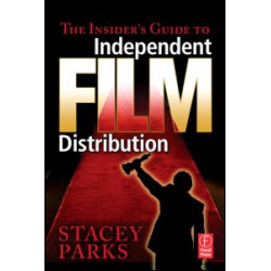 The Insider's Guide to Independent Film Distribution