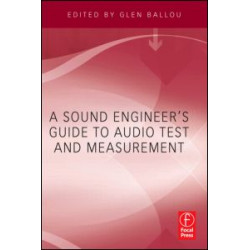A Sound Engineers Guide to Audio Test and Measurement A Sound Engineers Guide to Audio Test and Measurement