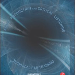 Audio Production and Critical Listening Audio Production and Critical Listening