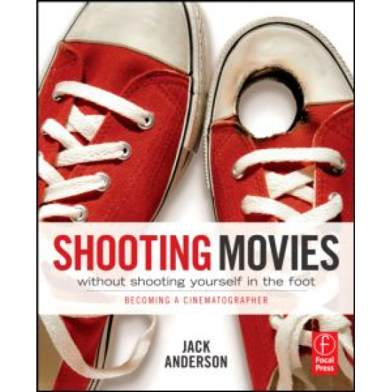 Shooting Movies Without Shooting Yourself in the Foot