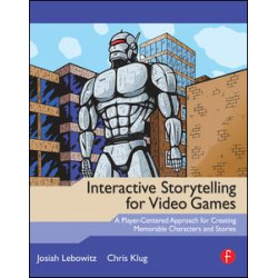 Interactive Storytelling for Video Games Interactive Storytelling for Video Games