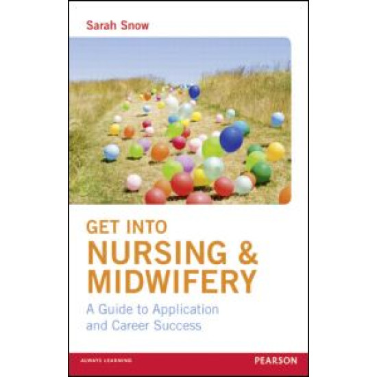 Get into Nursing & Midwifery Get into Nursing & Midwifery