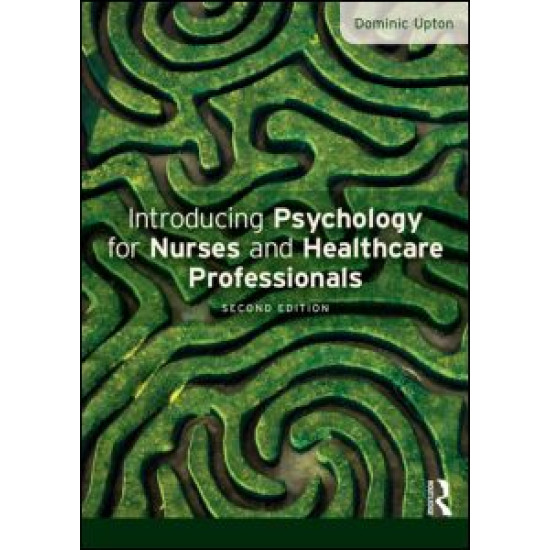 Introducing Psychology for Nurses and Healthcare Professionals Introducing Psychology for Nurses and Healthcare Professionals