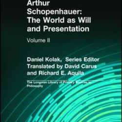 Arthur Schopenhauer: The World as Will and Presentation
