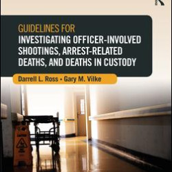 Guidelines for Investigating Officer-Involved Shootings, Arrest-Related Deaths, and Deaths in Custody