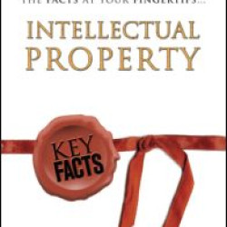 Key Facts: Intellectual Property Key Facts: Intellectual Property