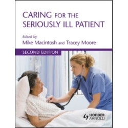 Caring for the Seriously Ill Patient 2E Caring for the Seriously Ill Patient 2E