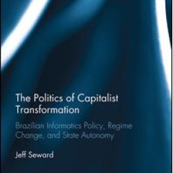 The Politics of Capitalist Transformation The Politics of Capitalist Transformation