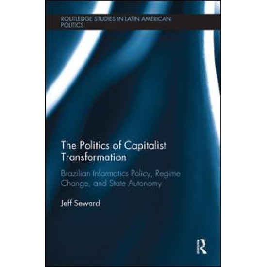 The Politics of Capitalist Transformation The Politics of Capitalist Transformation