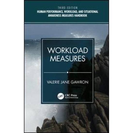 Human Performance, Workload, and Situational Awareness Measures Handbook Human Performance, Workload, and Situational Awareness Measures Handbook