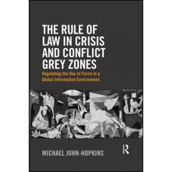 The Rule of Law in Crisis and Conflict Grey Zones The Rule of Law in Crisis and Conflict Grey Zones