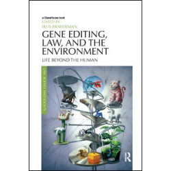 Gene Editing, Law, and the Environment Gene Editing, Law, and the Environment