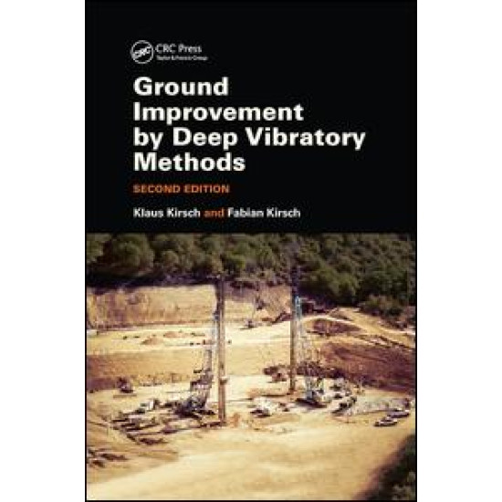 Ground Improvement by Deep Vibratory Methods, Second Edition