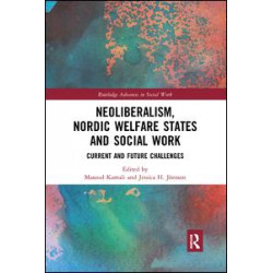 Neoliberalism, Nordic Welfare States and Social Work Neoliberalism, Nordic Welfare States and Social Work