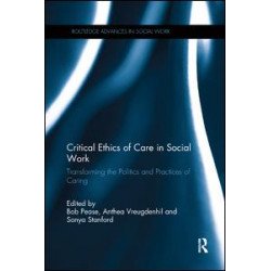Critical Ethics of Care in Social Work Critical Ethics of Care in Social Work