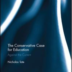 The Conservative Case for Education The Conservative Case for Education