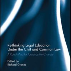 Re-thinking Legal Education under the Civil and Common Law Re-thinking Legal Education under the Civil and Common Law