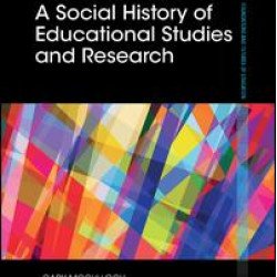 A Social History of Educational Studies and Research A Social History of Educational Studies and Research