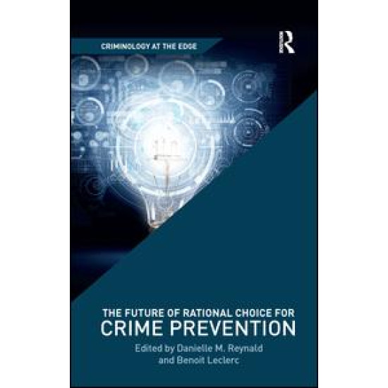 The Future of Rational Choice for Crime Prevention