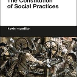 The Constitution of Social Practices The Constitution of Social Practices