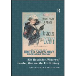 The Routledge History of Gender, War, and the U.S. Military