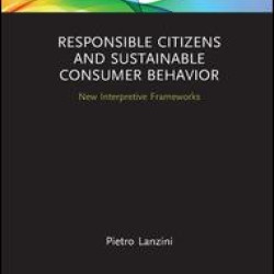 Responsible Citizens and Sustainable Consumer Behavior Responsible Citizens and Sustainable Consumer Behavior