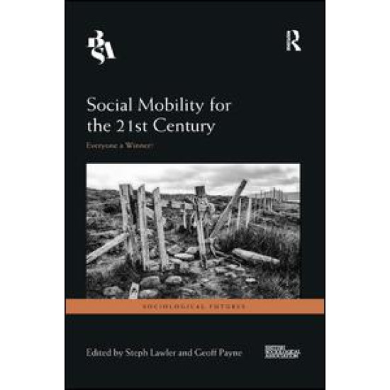 Social Mobility for the 21st Century Social Mobility for the 21st Century