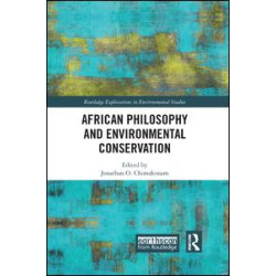 African Philosophy and Environmental Conservation African Philosophy and Environmental Conservation