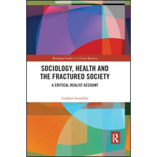 Sociology, Health and the Fractured Society Sociology, Health and the Fractured Society