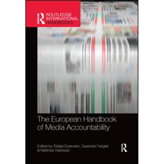 The European Handbook of Media Accountability The European Handbook of Media Accountability