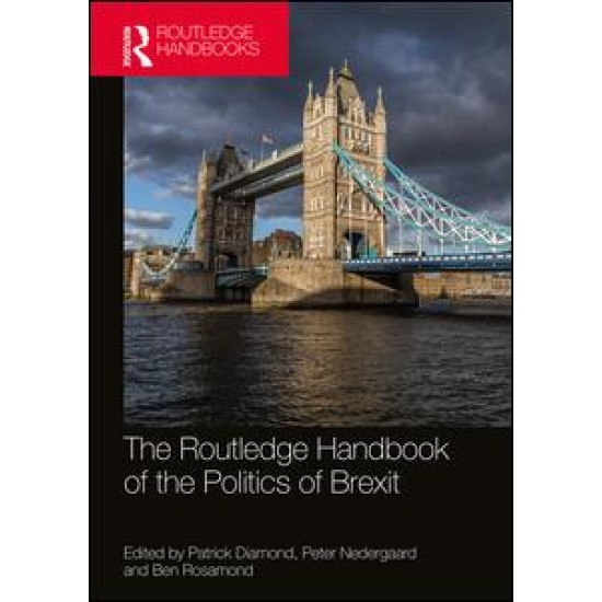 Routledge Handbook of the Politics of Brexit Routledge Handbook of the Politics of Brexit