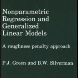 Nonparametric Regression and Generalized Linear Models Nonparametric Regression and Generalized Linear Models