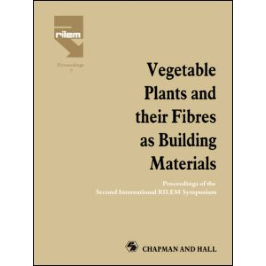 Vegetable Plants and their Fibres as Building Materials Vegetable Plants and their Fibres as Building Materials