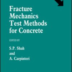 Fracture Mechanics Test Methods For Concrete Fracture Mechanics Test Methods For Concrete