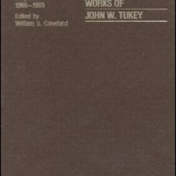The Collected Works of John W. Tukey The Collected Works of John W. Tukey