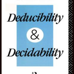 Deducibility and Decidability Deducibility and Decidability