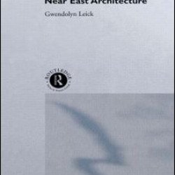 A Dictionary of Ancient Near Eastern Architecture A Dictionary of Ancient Near Eastern Architecture