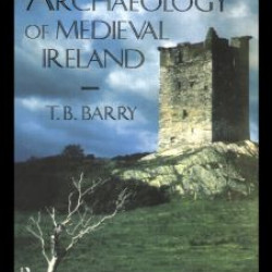 The Archaeology of Medieval Ireland