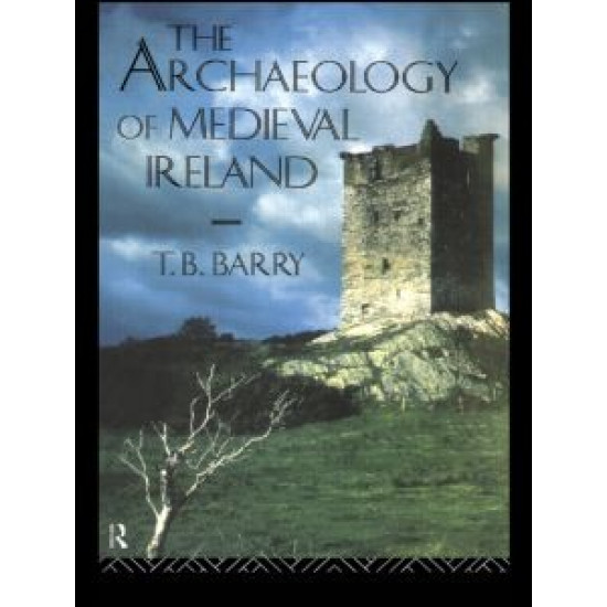 The Archaeology of Medieval Ireland