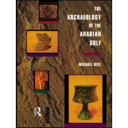 The Archaeology of the Arabian Gulf The Archaeology of the Arabian Gulf