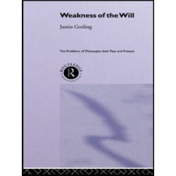 The Weakness of the Will The Weakness of the Will