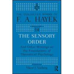 The Sensory Order and Other Writings on the Foundations of Theoretical Psychology