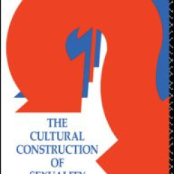 The Cultural Construction of Sexuality The Cultural Construction of Sexuality