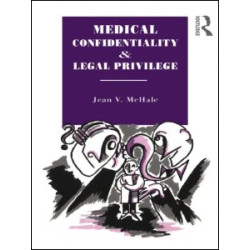 Medical Confidentiality and Legal Privilege Medical Confidentiality and Legal Privilege