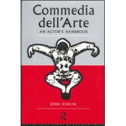 Commedia Dell'Arte: An Actor's Handbook