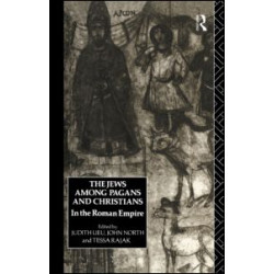 The Jews Among Pagans and Christians in the Roman Empire The Jews Among Pagans and Christians in the Roman Empire