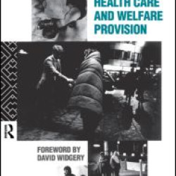 Homelessness, Health Care and Welfare Provision Homelessness, Health Care and Welfare Provision