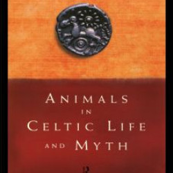 Animals in Celtic Life and Myth